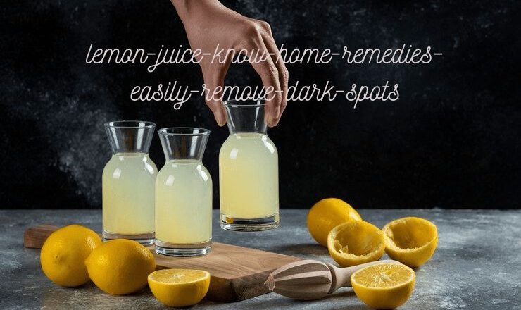 Lemon Juice for Dark Spots: A Natural Approach to Evening Skin Tone